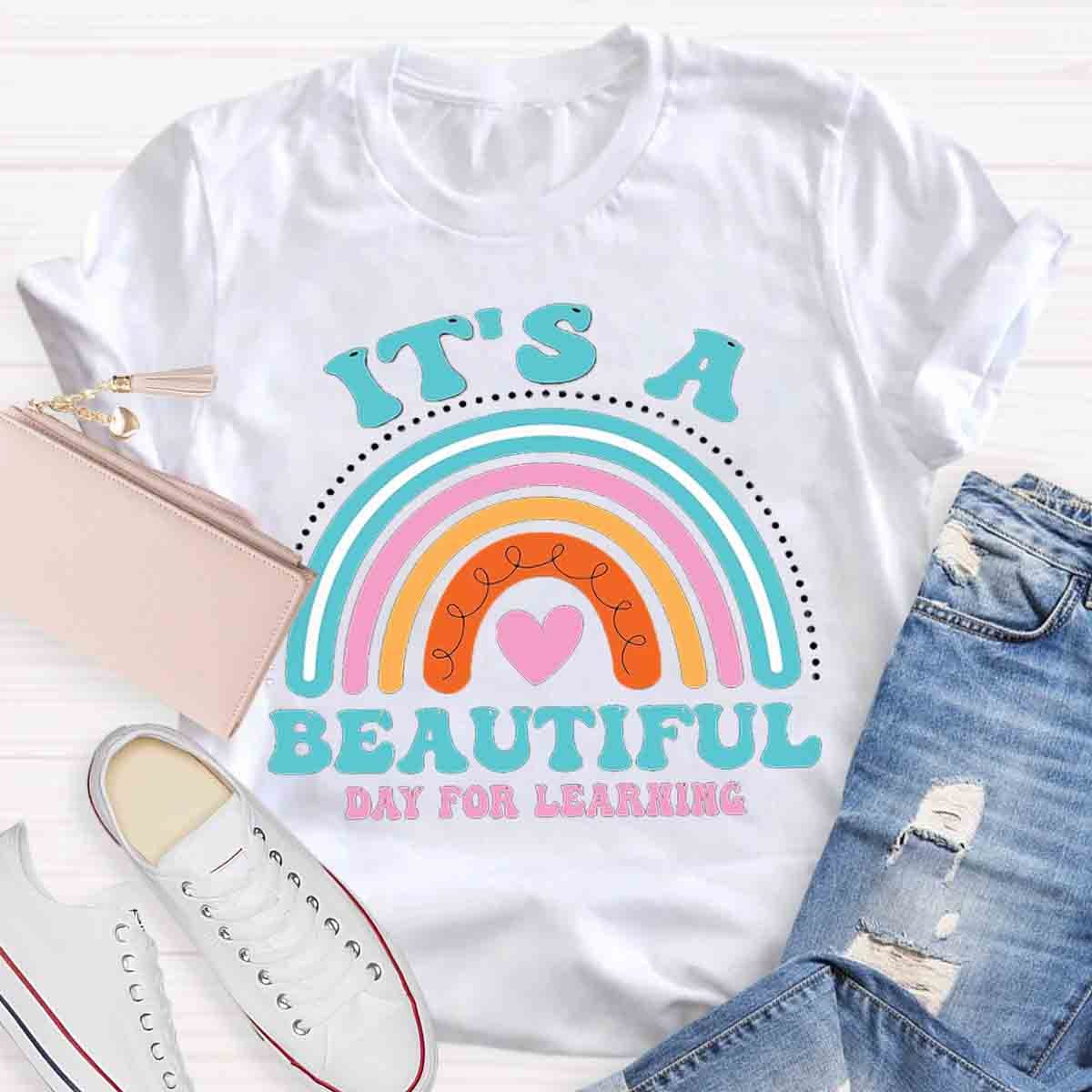 It's A Beautiful Day for Learning Rainbow T-Shirt