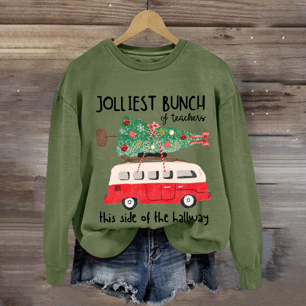 Jolliest Bunch Of Teachers This Side Of The Hallway Sweatshirt