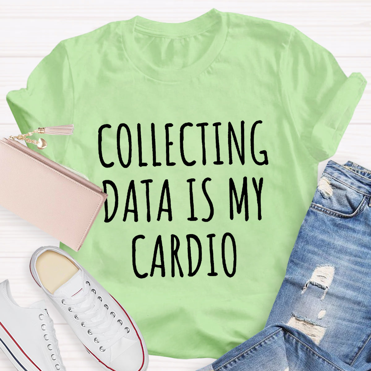 Collecting Data Is My Cardio T-Shirt