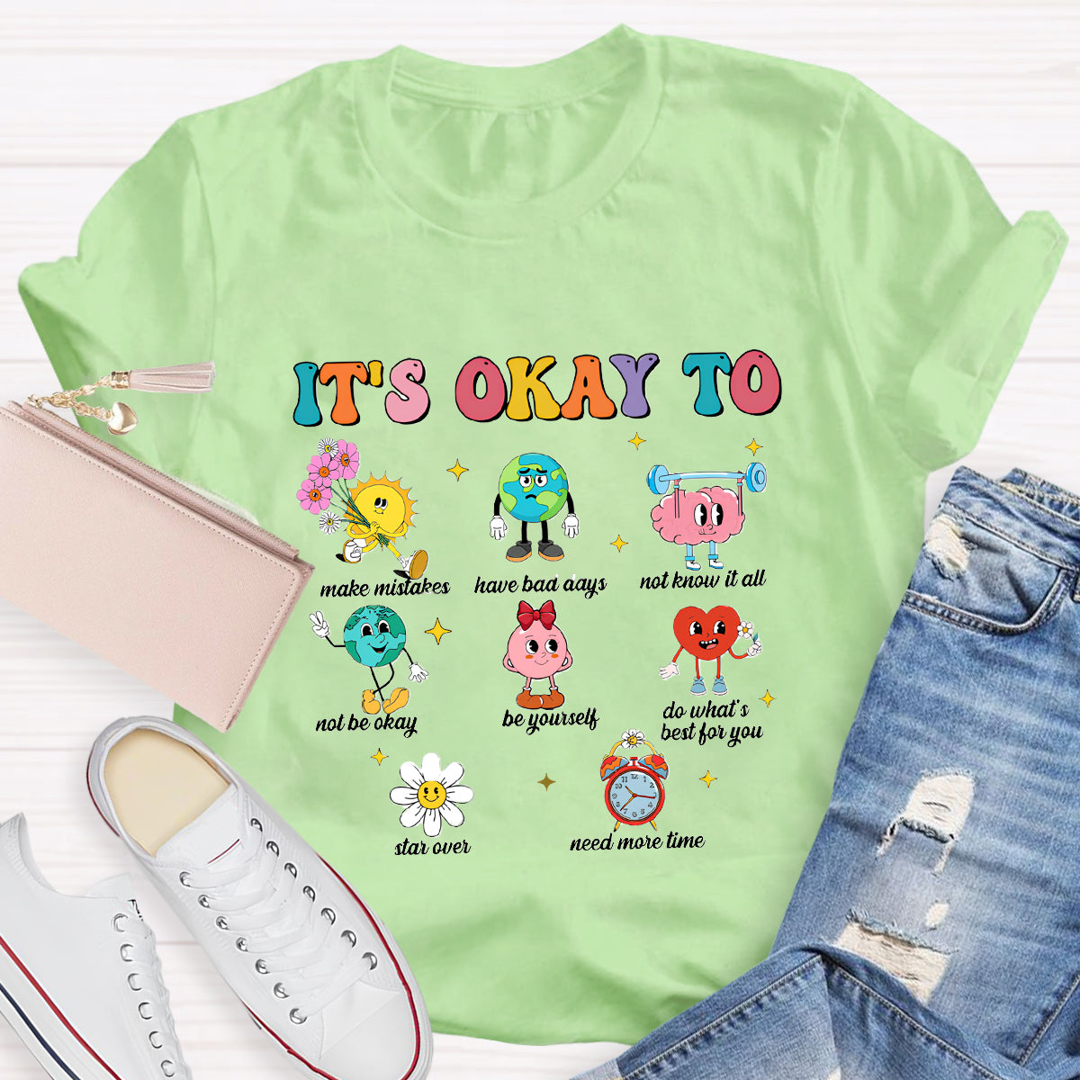 It's Okay To Make Mistakes Need More Time Be Yourself T-Shirt