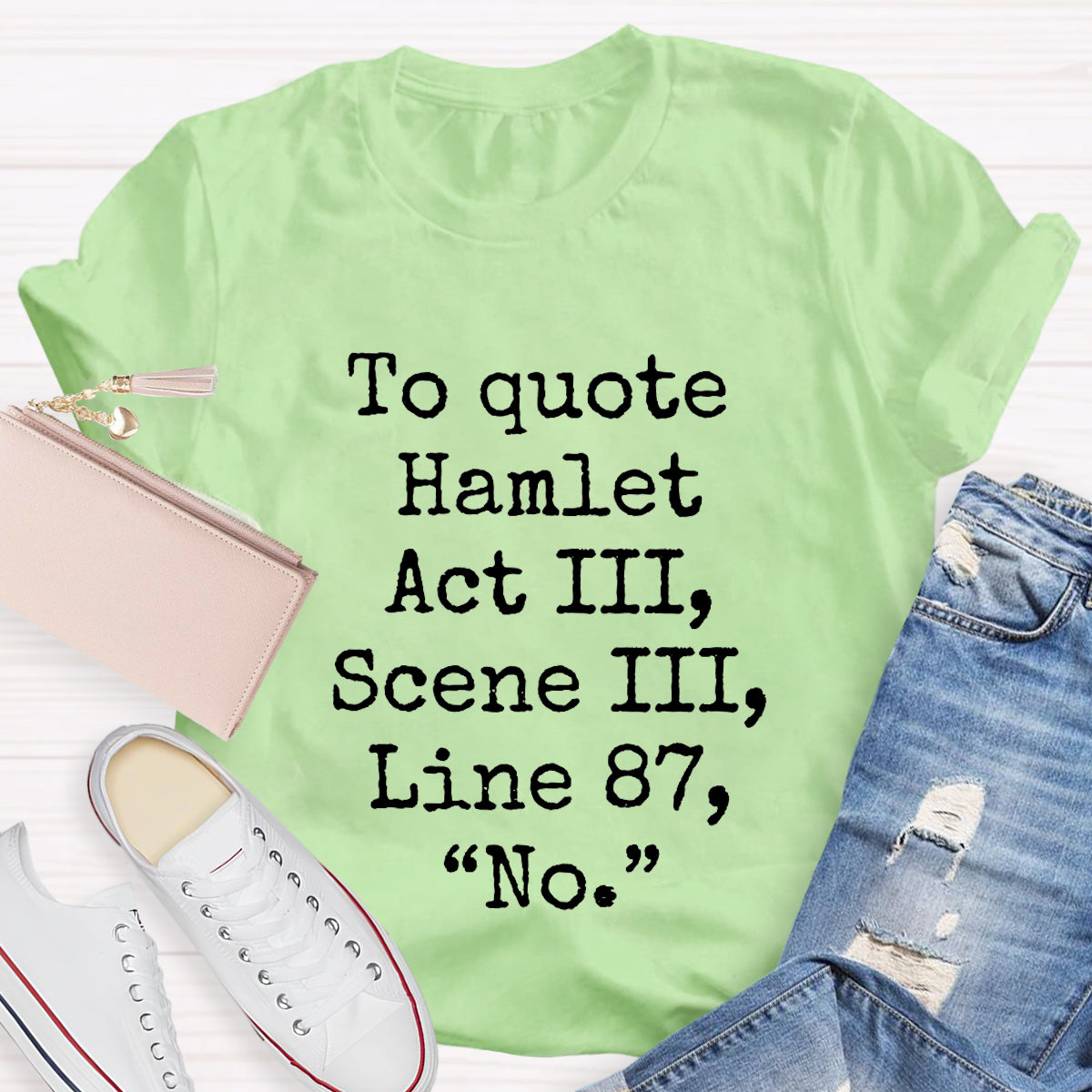 To Quote Hamlet Teacher T-Shirt