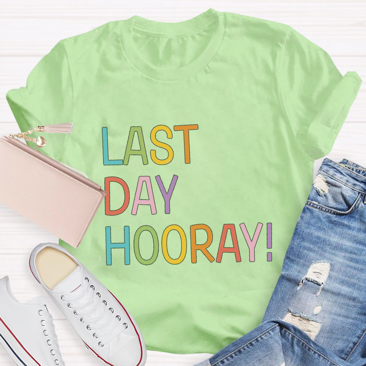 Last Day Hooray Teacher T-Shirt