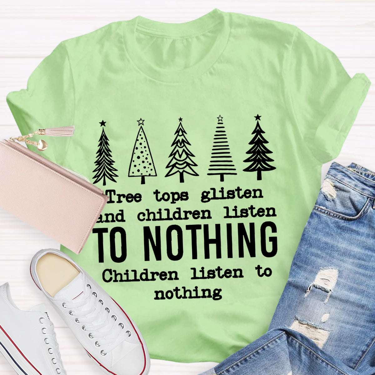 Tree Tops Glisten And Children Listen Teacher T-Shirt