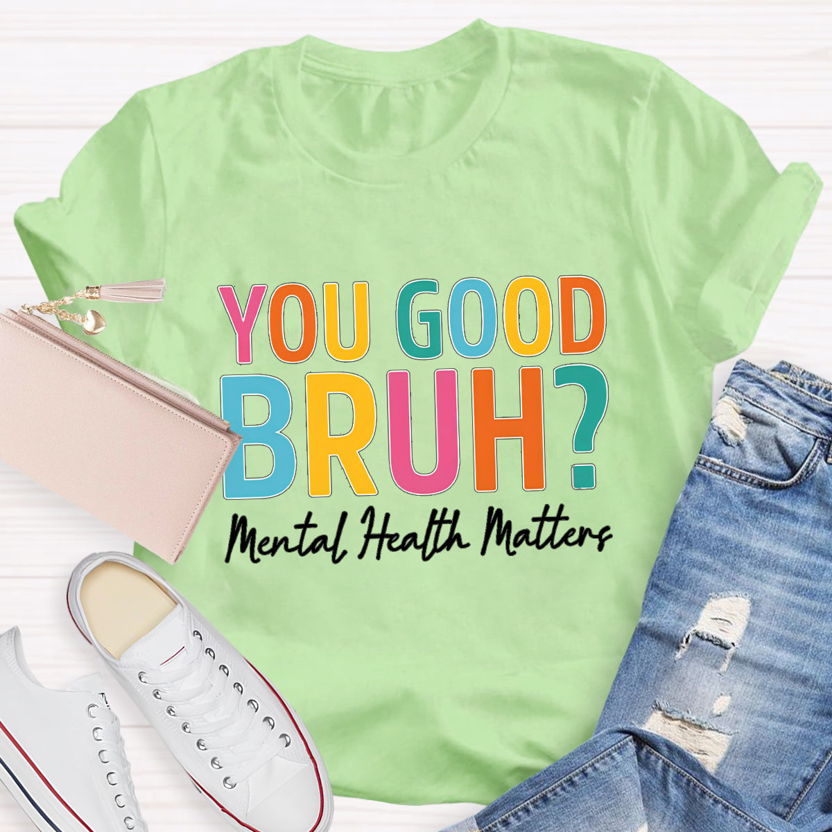 You Good Bruh Mental Health Matters Teacher T-Shirt
