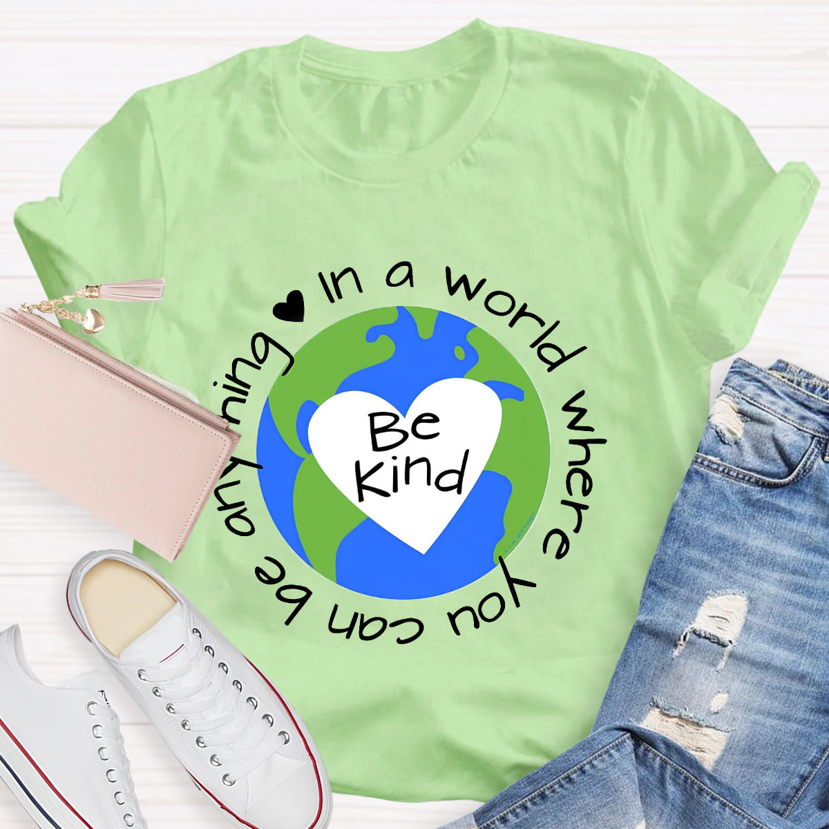 In A World Where You Can Be Anything Be Kind Earth Heart T-Shirt