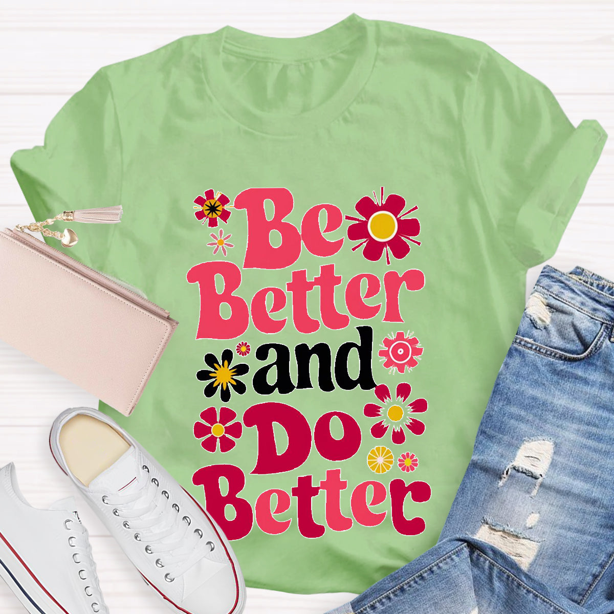 Be Better And Do Better Teacher T-Shirt