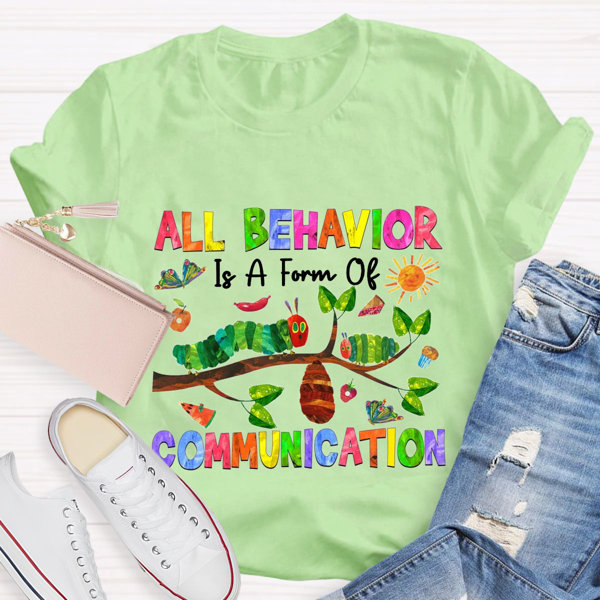 All Behavior Is A Form Of Communication Caterpillar T-Shirt