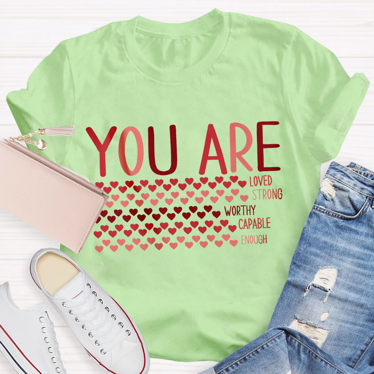 Valentine’s Day You Are Enough, Loved, Worthy T-Shirt