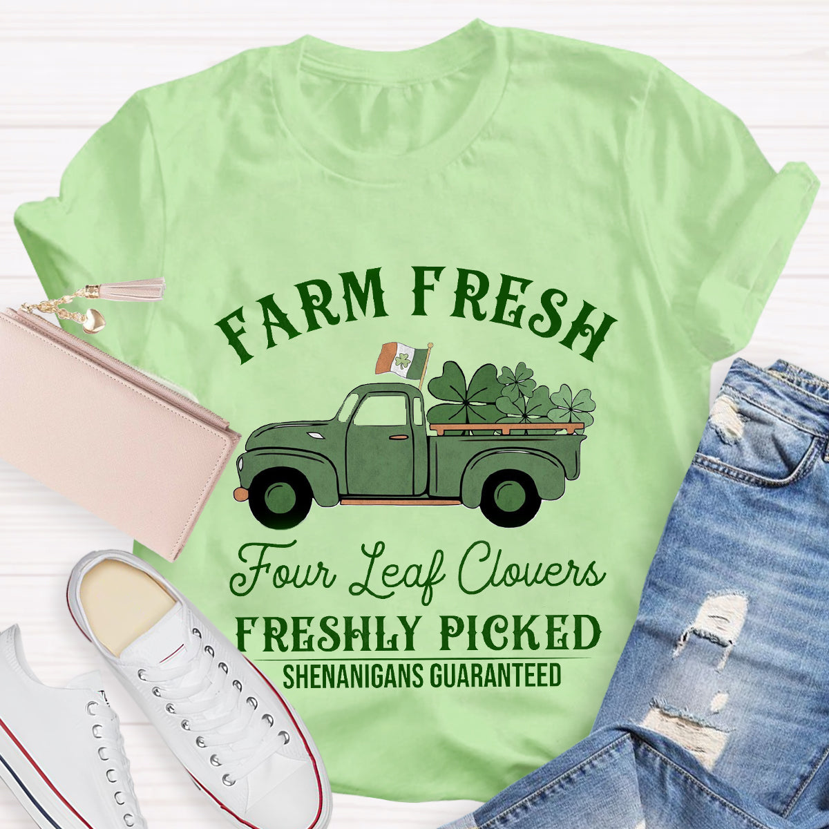 Farm Fresh Four Leaf Clovers Freshly Picked Shenanigans Guaranteed T-Shirt