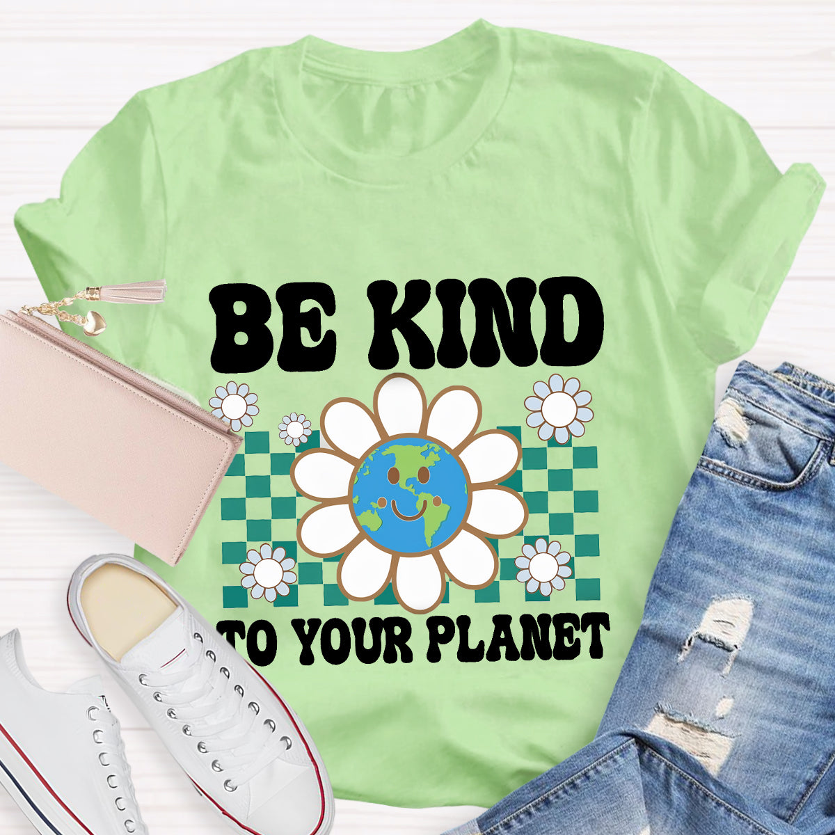 Be Kind To Your Planet  Earth Day T-Shirt