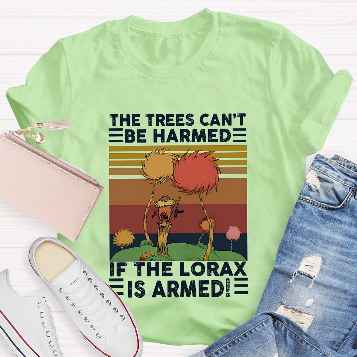 The Trees Cant Be Harmed If The Lorax Is Armed T-Shirt