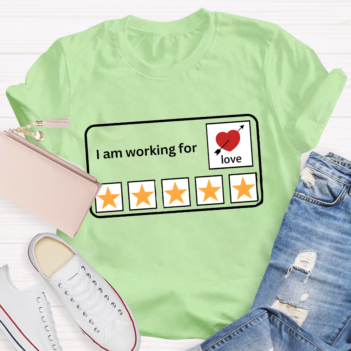 I'm Working For Love Teacher T-Shirt