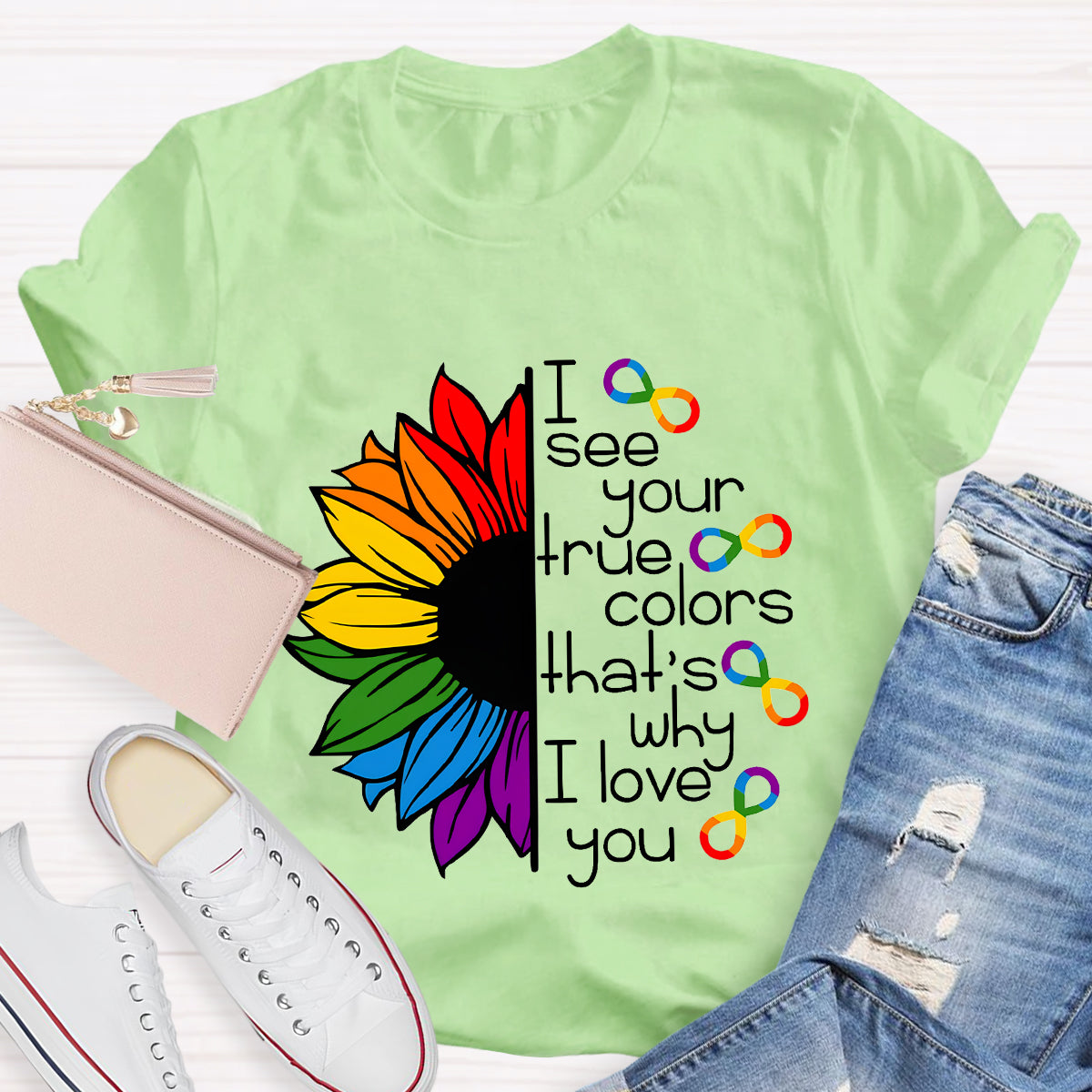 I See Your True Colors That's Why I Love You Colorful Sunflower T-Shirt