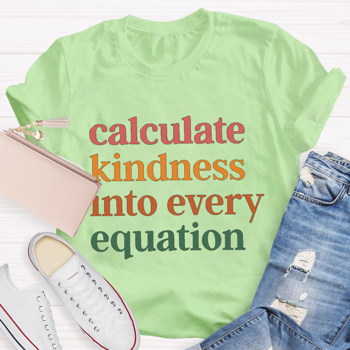 Calculate Kindness Into Every Equation Math Teacher T-Shirt