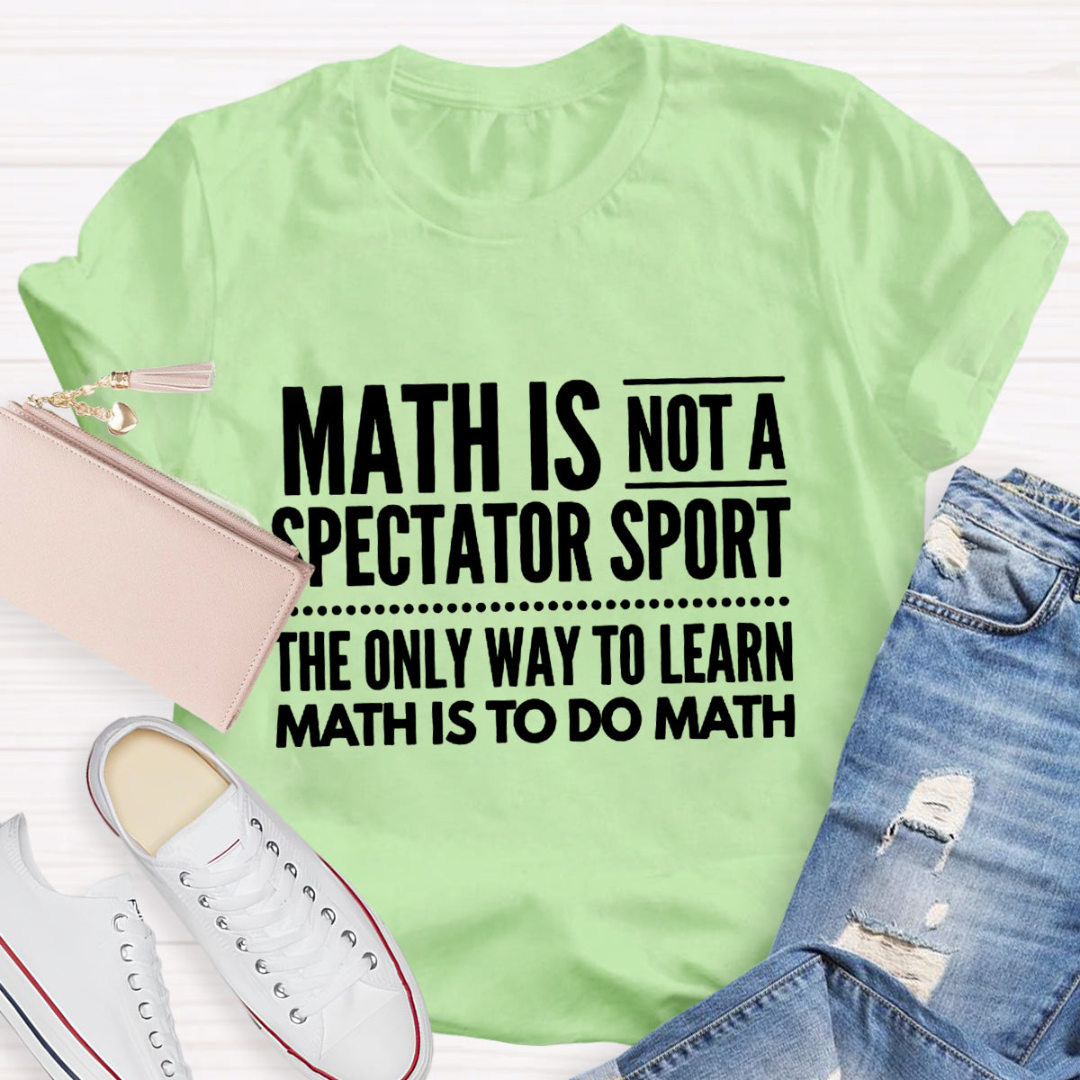 Math Is Not A Spectator Sport Funny Math Teacher T-Shirt