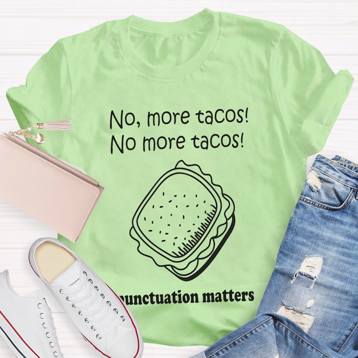 No,More Tacos No More Tacos Punctuation Matters Punctuation Matters T-Shirt