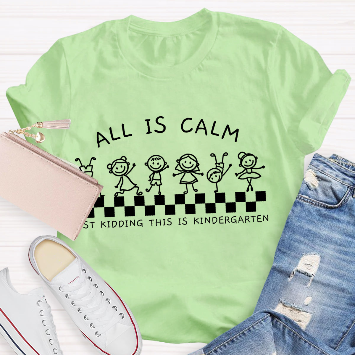 All Is Calm Just Kidding This Is Kindergarten Teacher T-Shirt