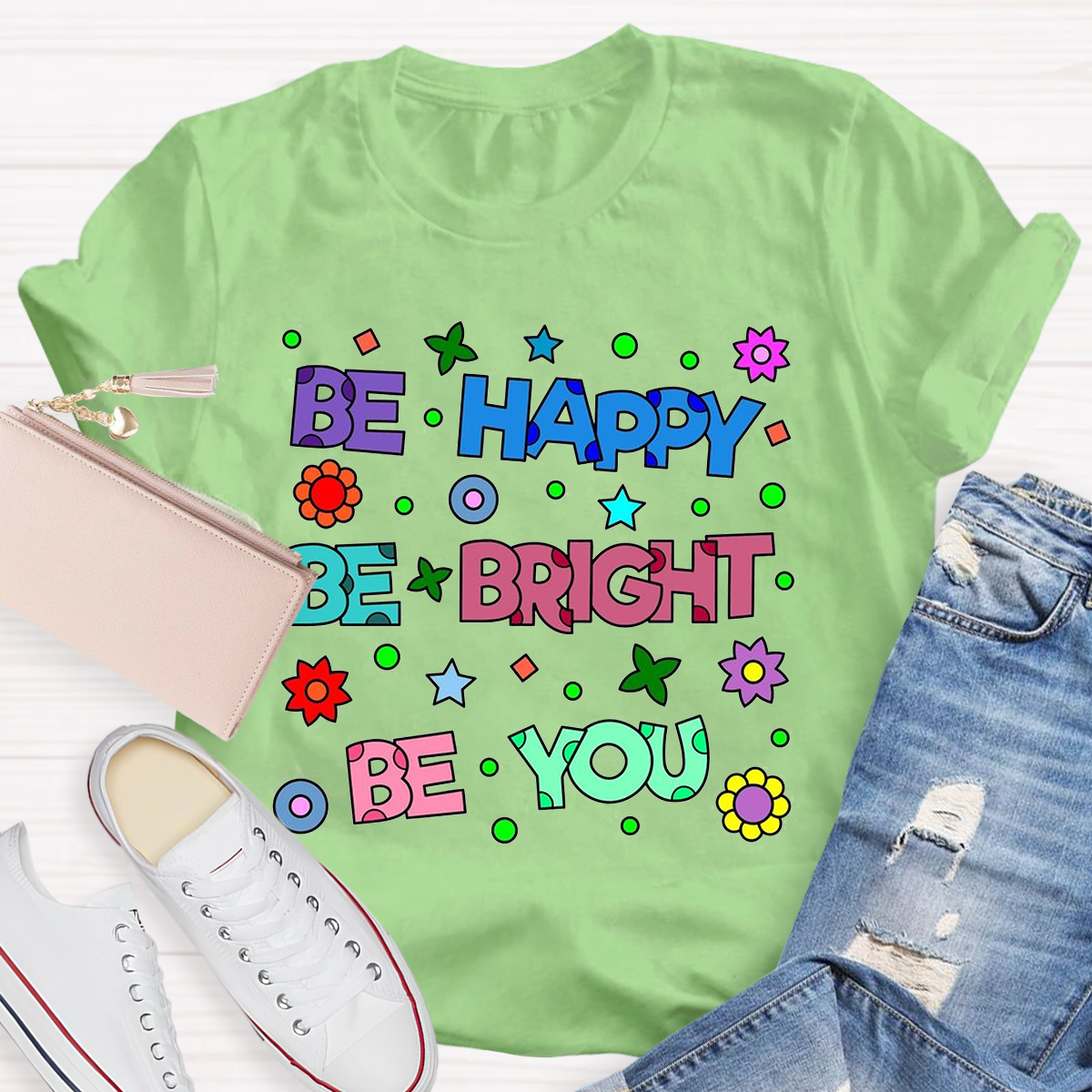 Be Happy Be Bright Be You T-Shirt