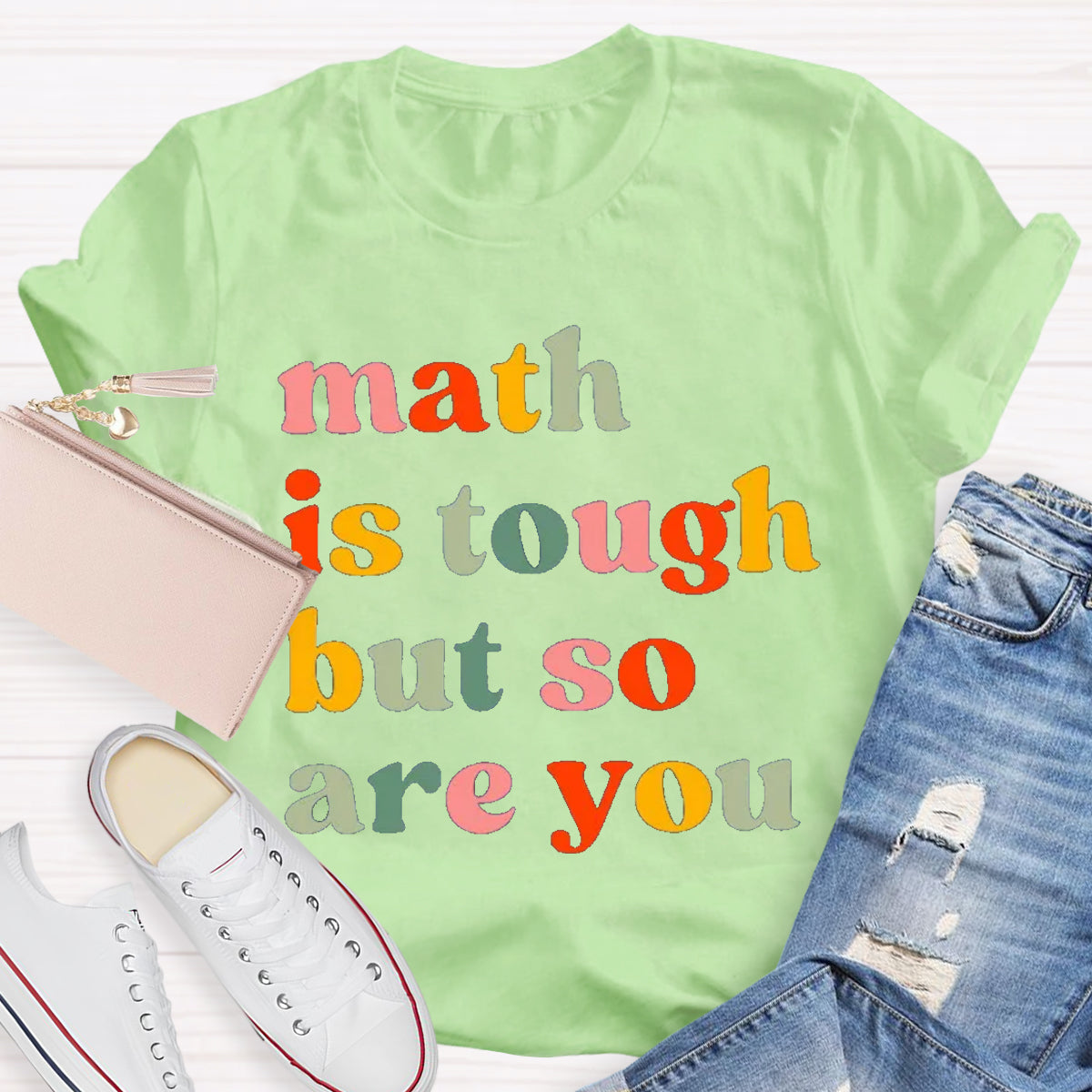 Math Is Tough But So Are You Math Teacher T-Shirt