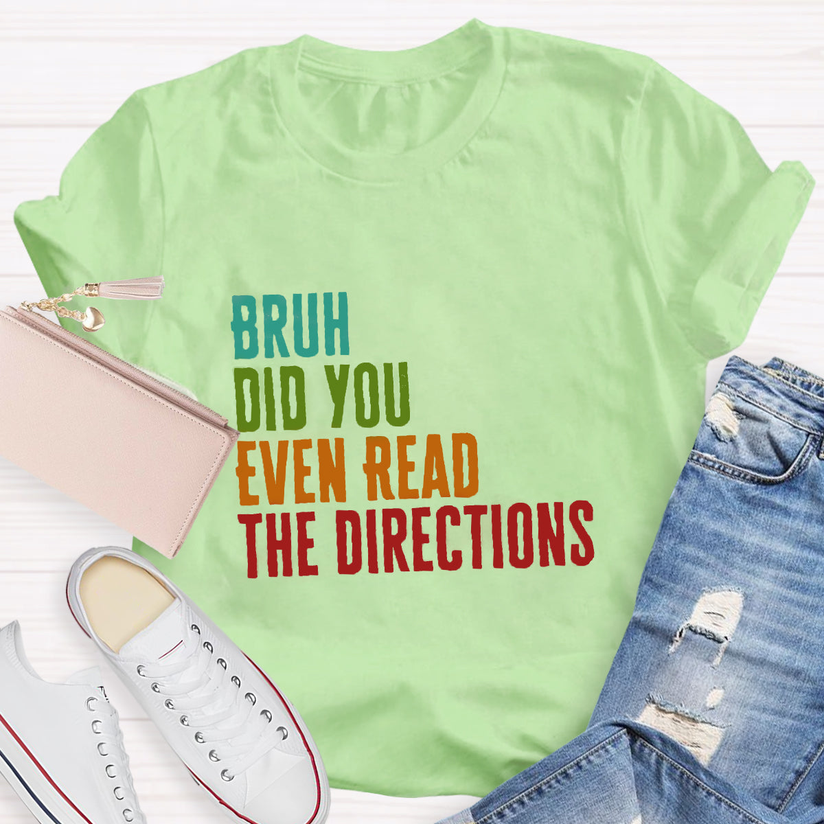 Bruh Did You Even Read The Directions T-Shirt