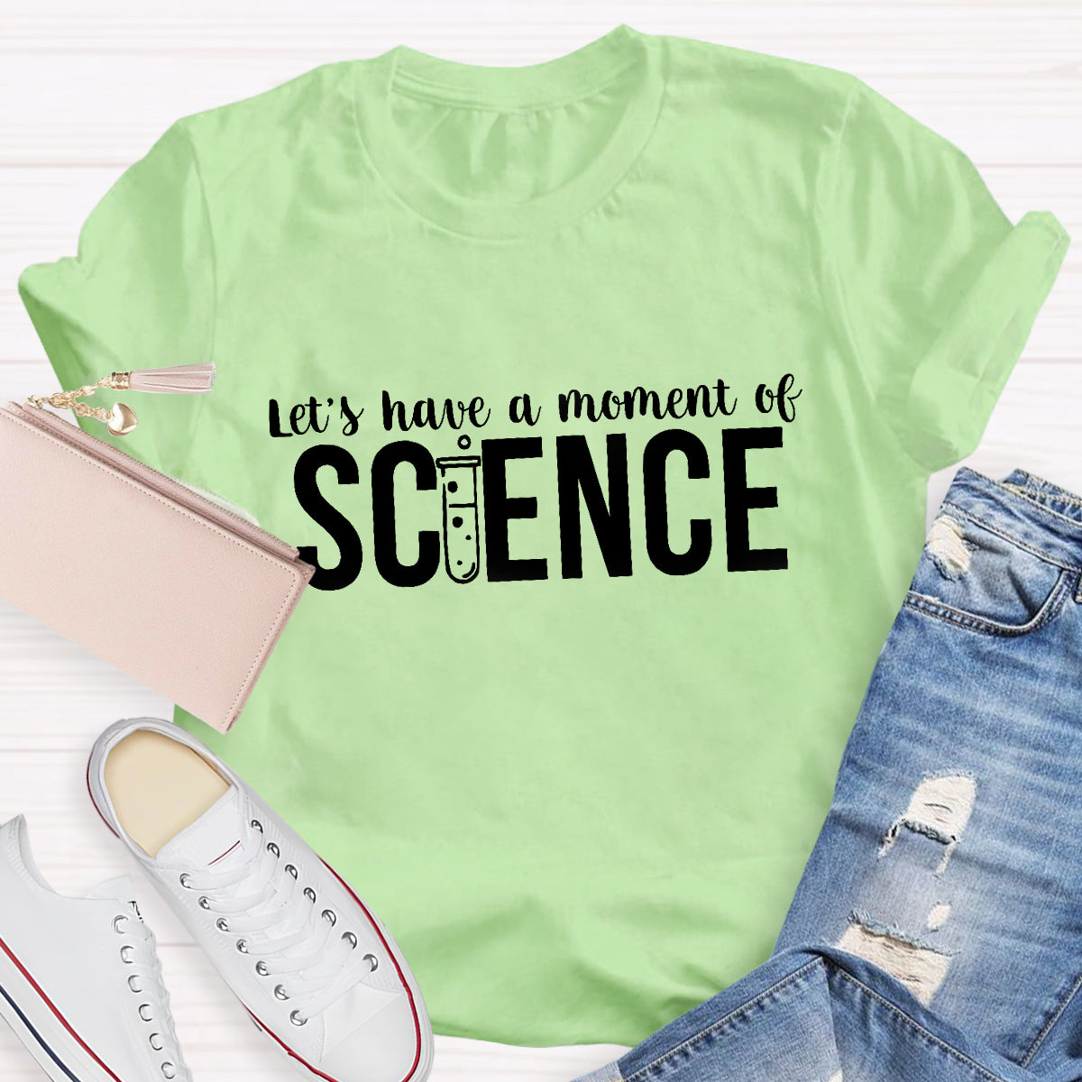 Let's Have A Moment Of Science Teacher T-Shirt