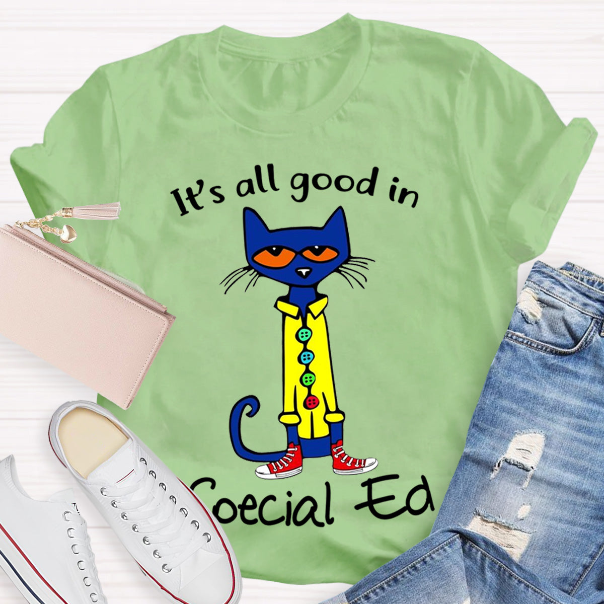 It's All Good In Special Ed Teacher T-Shirt