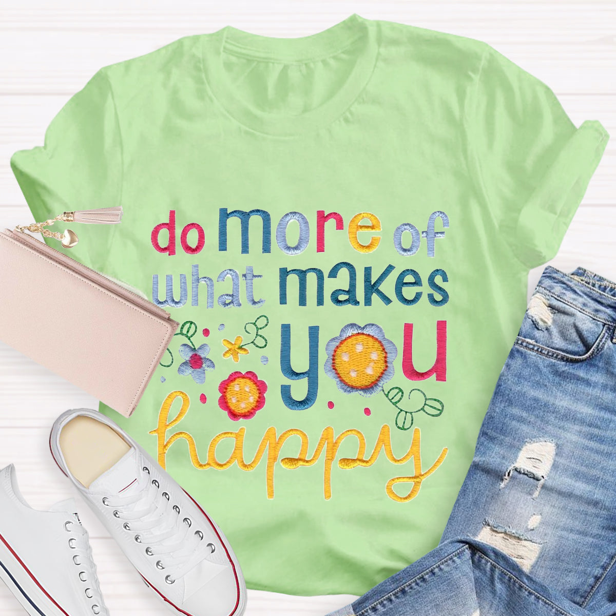 Do More Of What Makes You Happy T-Shirt