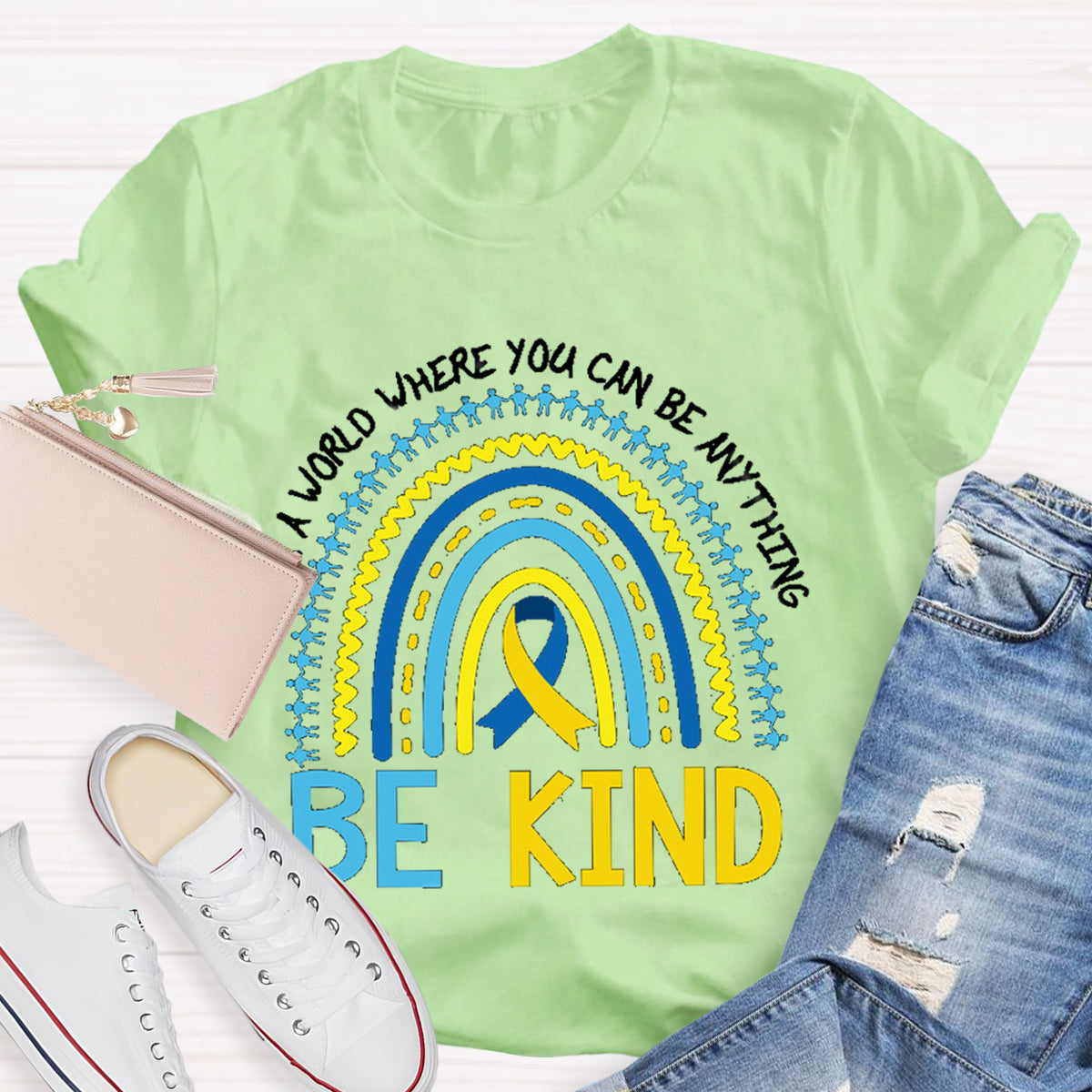 In A World Where You Can Be Anything Be Kind T-Shirt