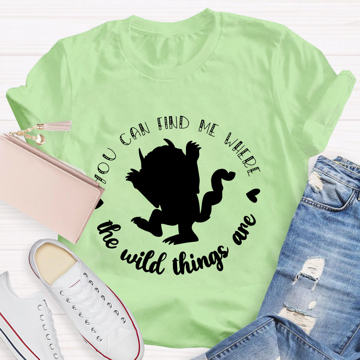 You Can Find Me Where The Wild Things Are T-Shirt