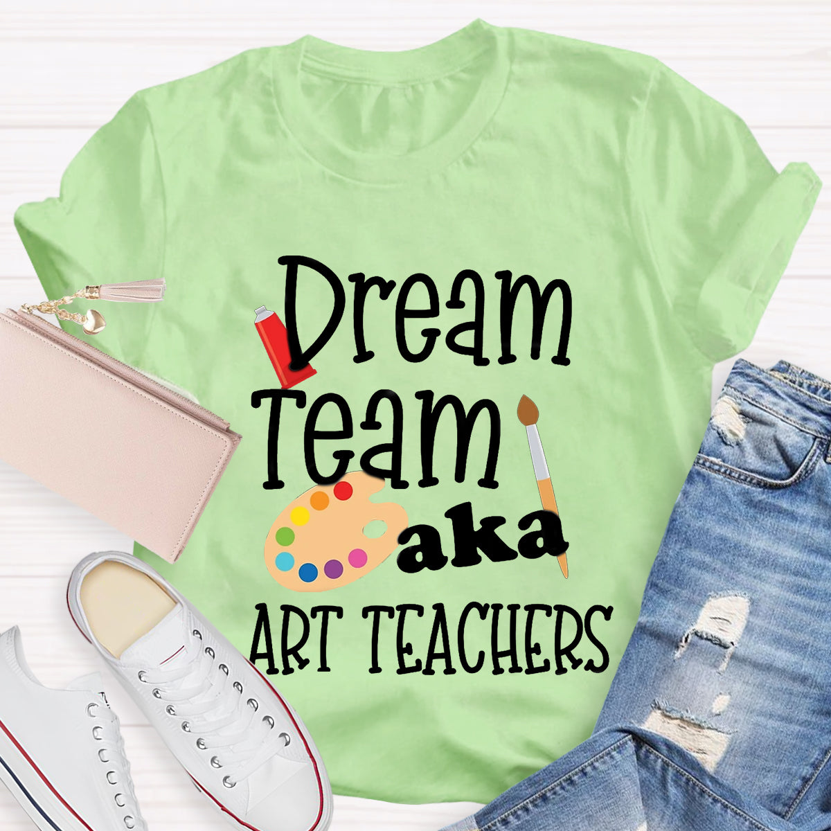 Dream Team AKA Art Teachers T-Shirt