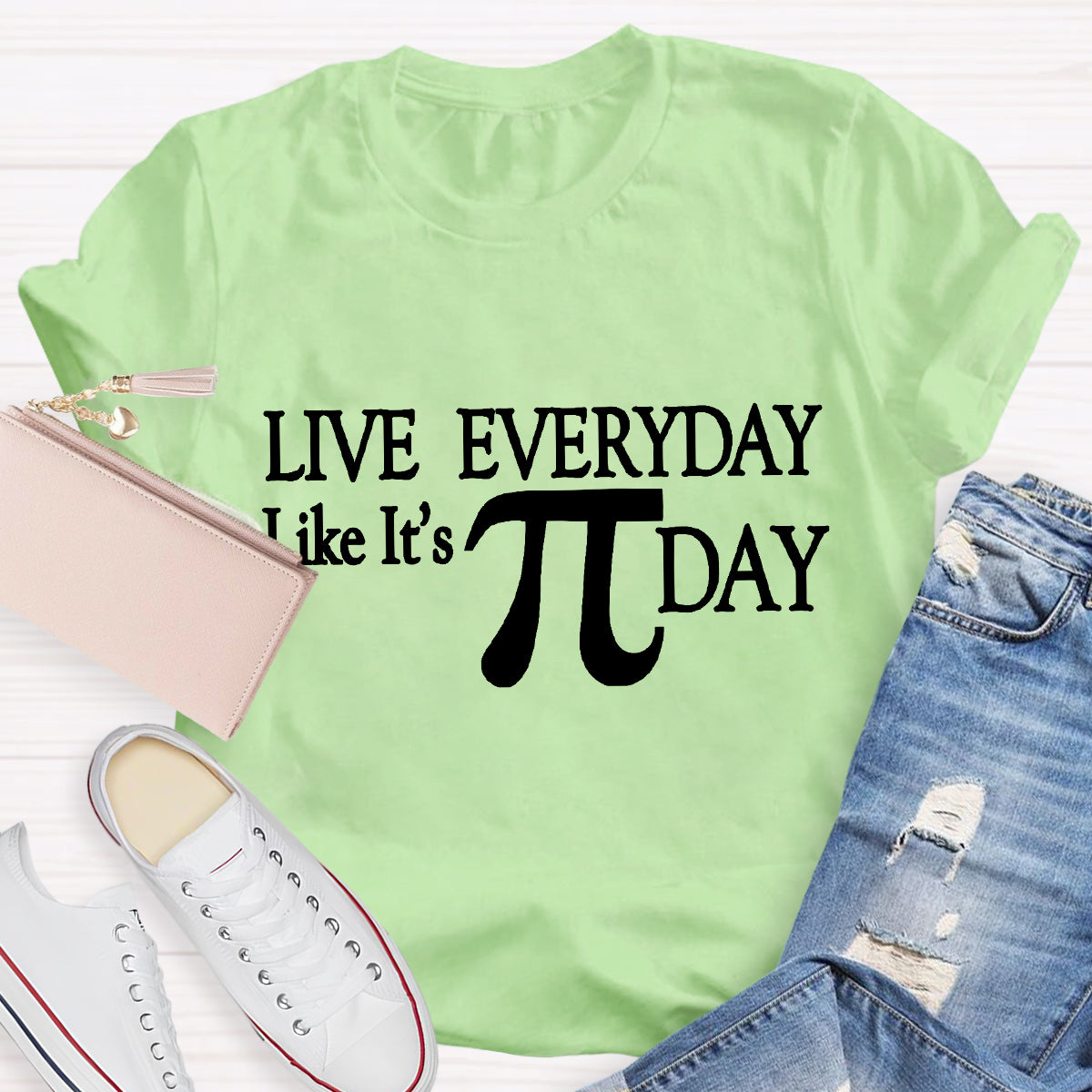 Live Everyday Like It'S Pi Day Math Teacher T-Shirt