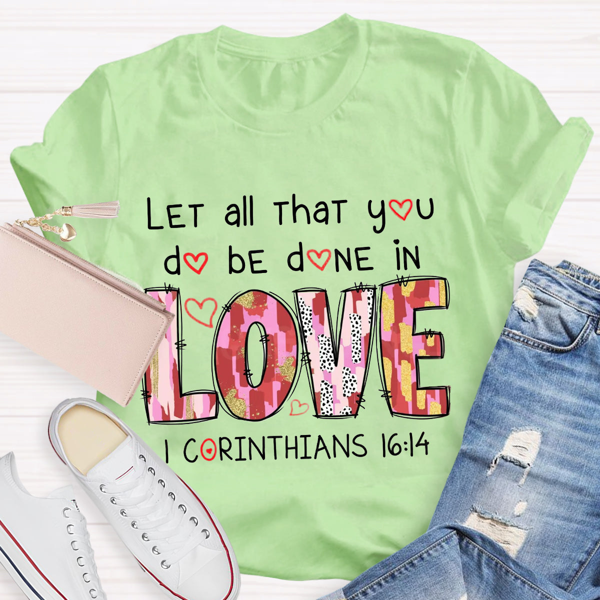 Let All That You Do Be Done In Love T-Shirt