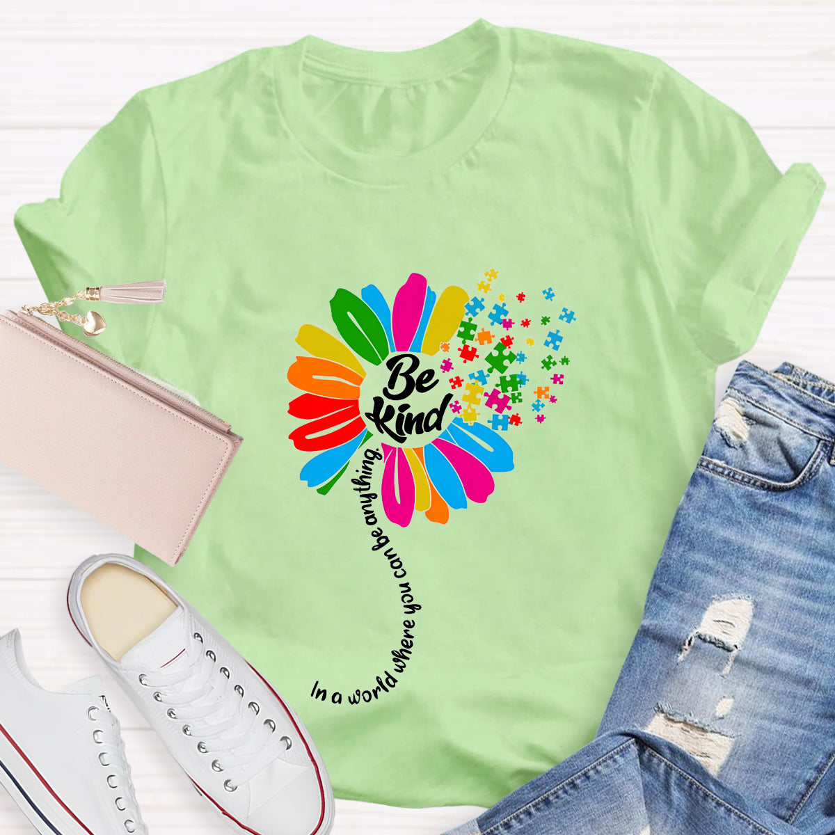 Be Kind In A Word Where You Can Be Anything T-Shirt