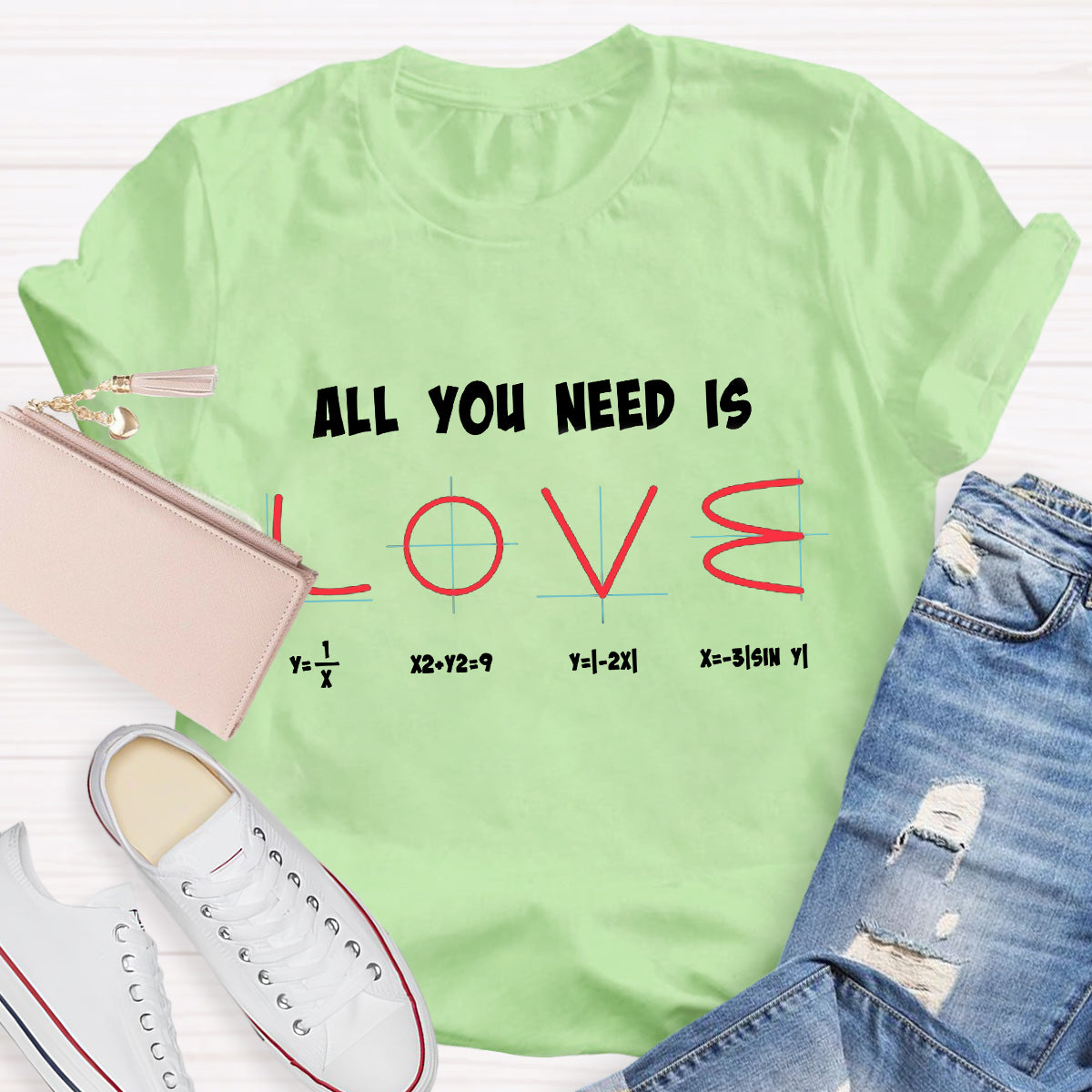 All You Need Is Love Math Teacher T-Shirt