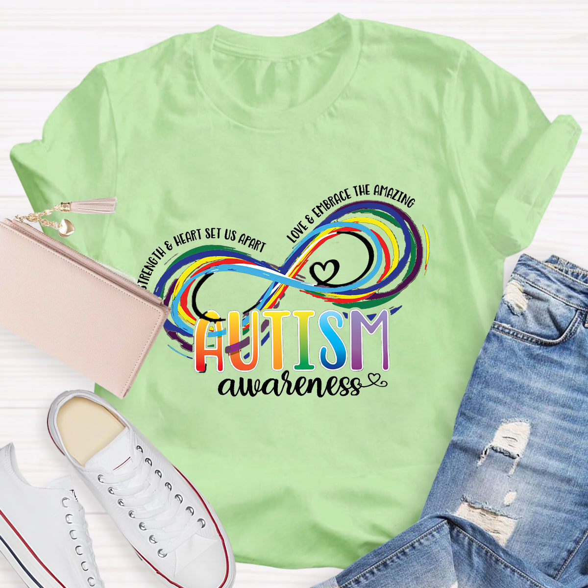 Strength And Heart Set Us Apart Love And Embrace The Amazing Colorful Infinity Love T-Shirt