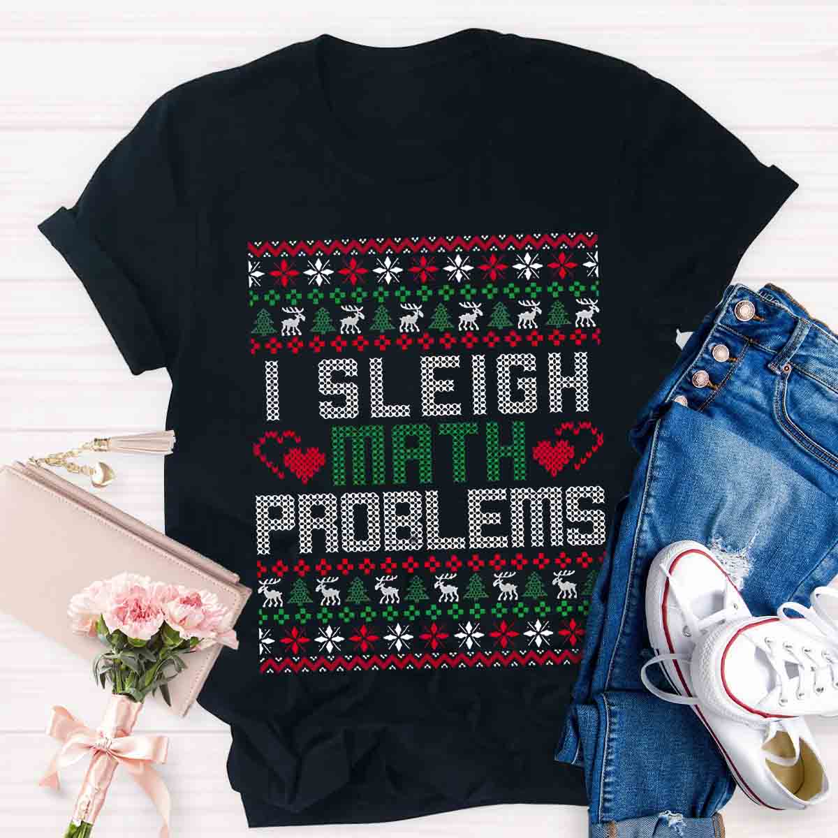 I Sleigh Math Problems Teacher T-Shirt