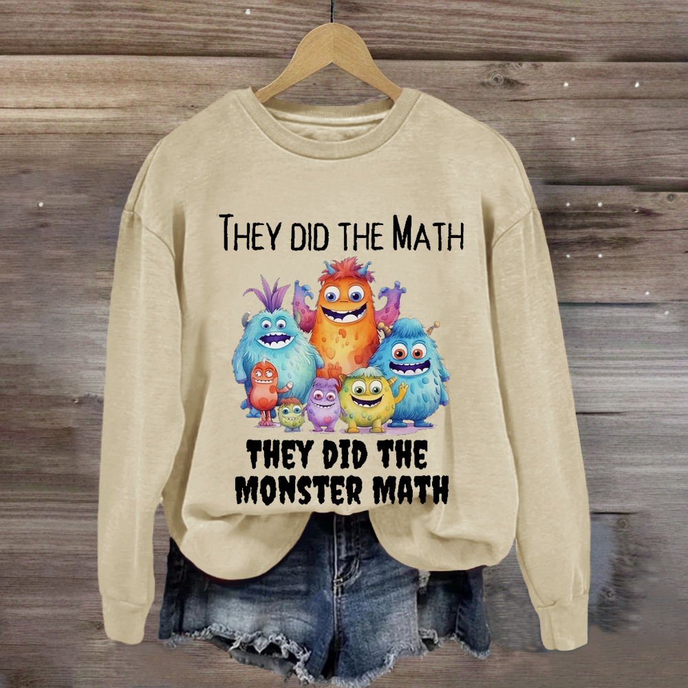 They Did The Math They Did The Monster Math Teacher Sweatshirt