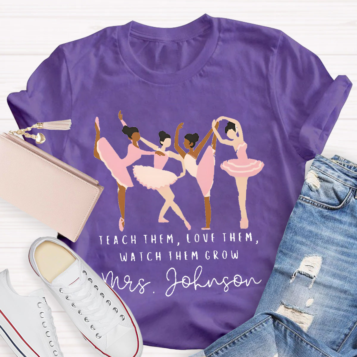 Personalized Dance Teacher Name Teach Them Love Them T-Shirt