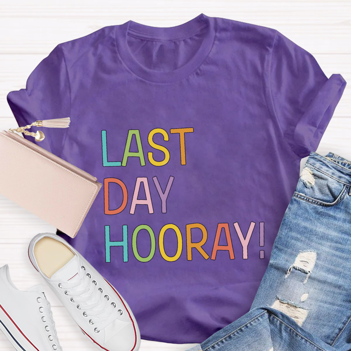 Last Day Hooray Teacher T-Shirt