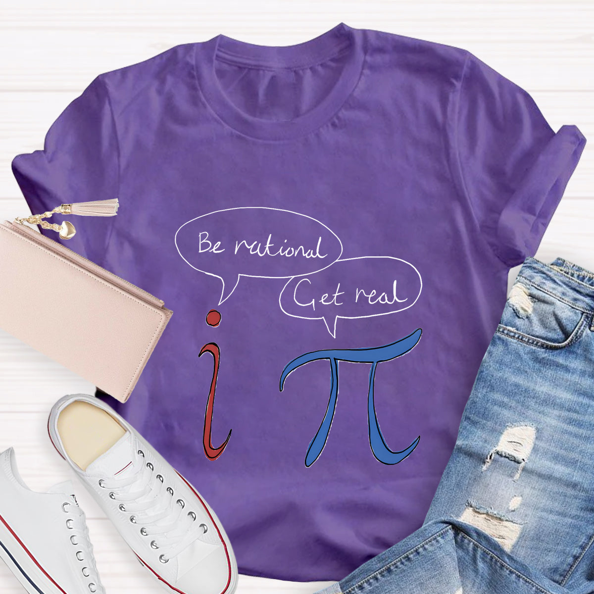 Be Rational Be Real Math Teacher T-Shirt