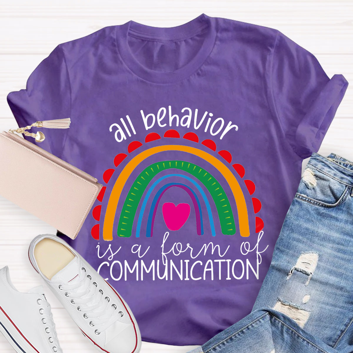 All Behavior Is A Form Of Communication Rainbow Heart T-Shirt