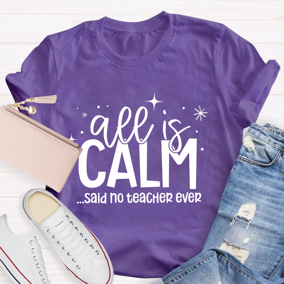 All Is Calm Said No Teacher Ever T-Shirt