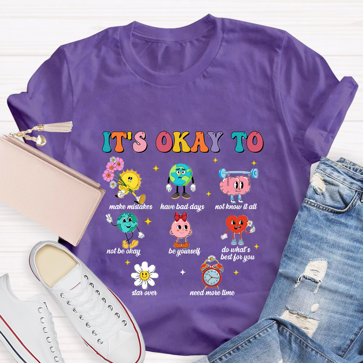 It's Okay To Make Mistakes Need More Time Be Yourself T-Shirt