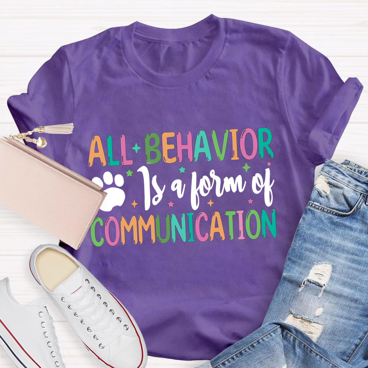 All Behavior Is A Form Of Communication T-Shirt