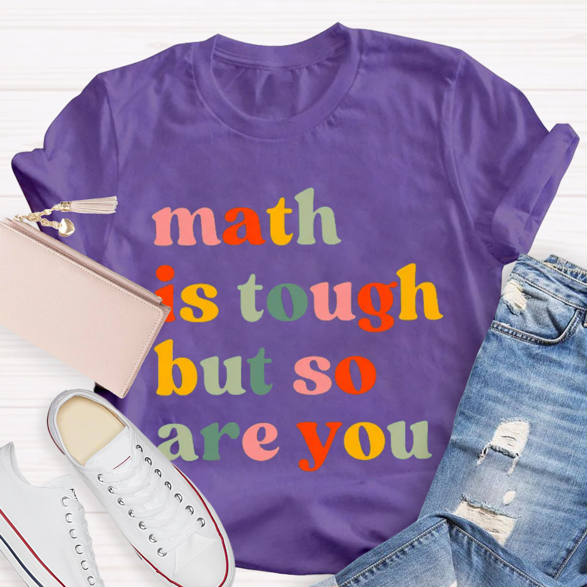 Math Is Tough But So Are You Math Teacher T-Shirt