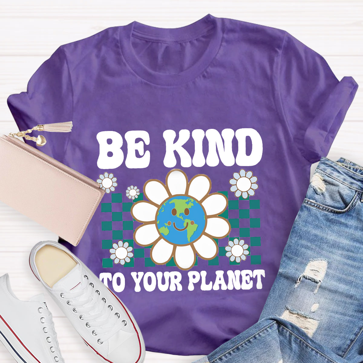 Be Kind To Your Planet  Earth Day T-Shirt