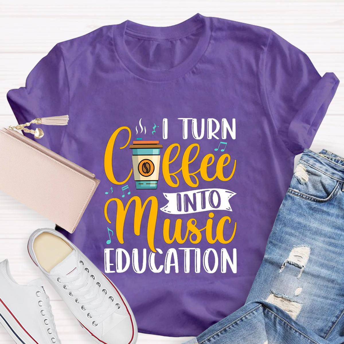 I Turn Coffee Into Music Education Teacher T-Shirt