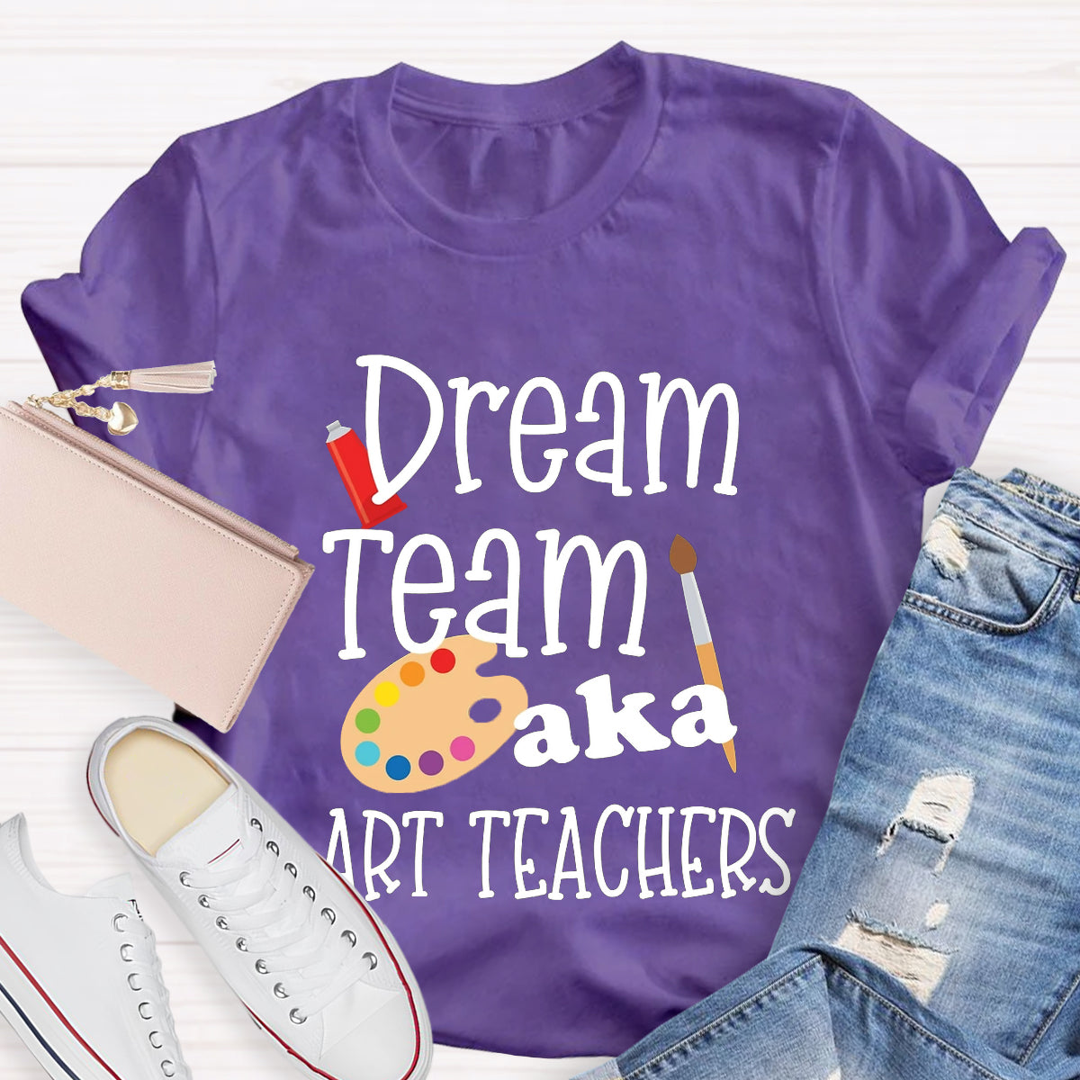 Dream Team AKA Art Teachers T-Shirt