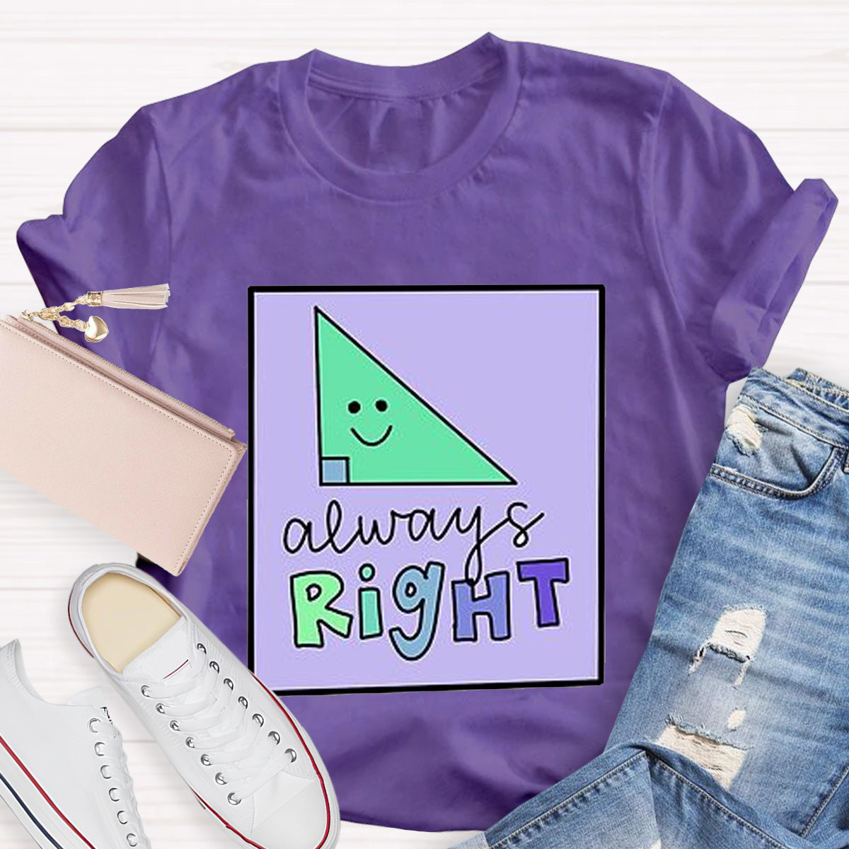 Always Right Teacher T-Shirt