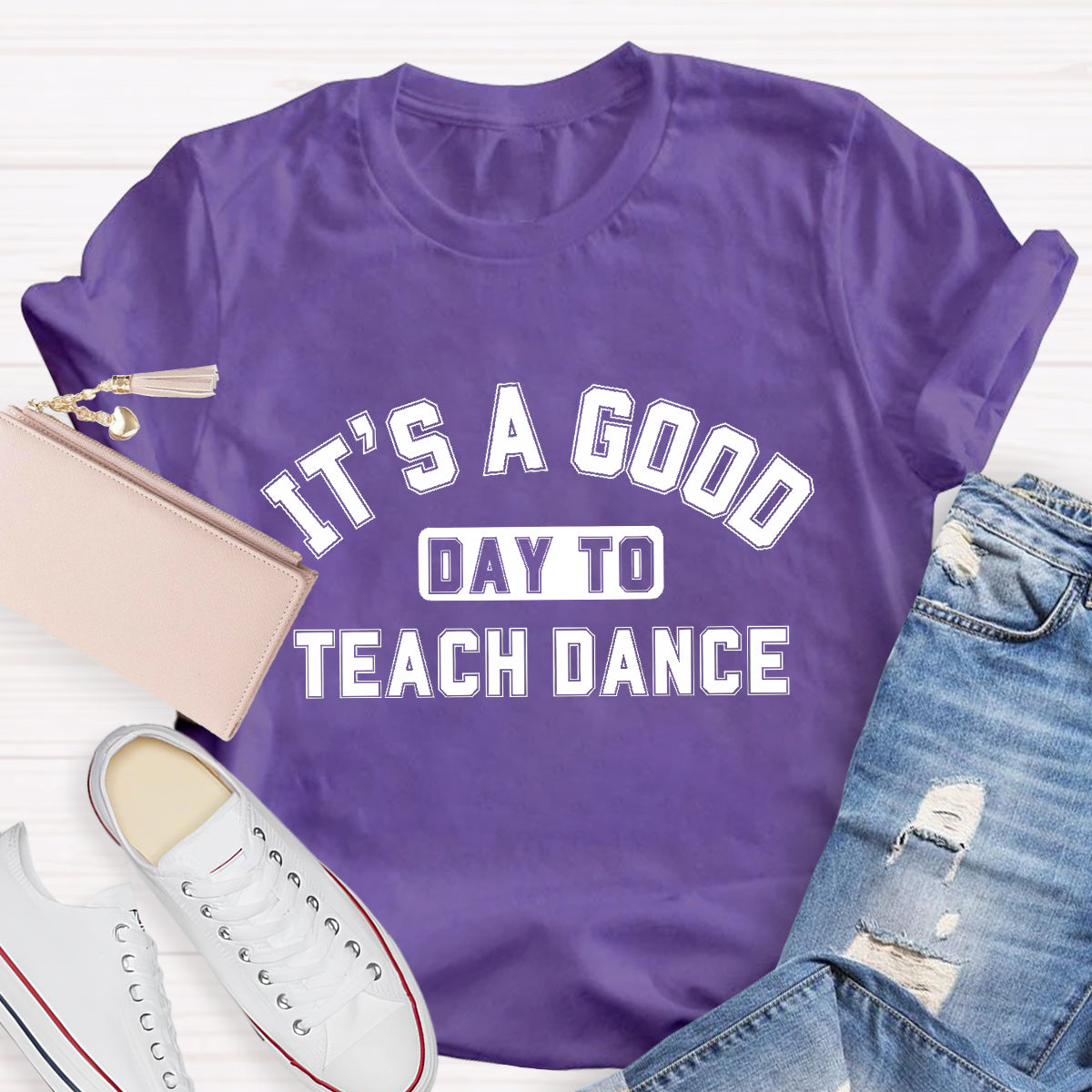 It's A Good Day To Teach Dance Teacher T-Shirt